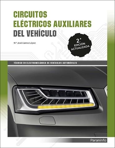 CIRCUITOS ELÉCTRICOS AUXILIARES DEL VEHICULO 2ª EDICIÓN | 9788428338806 | LLANOS LOPEZ, MARIA JOSE | Llibreria Aqualata | Comprar llibres en català i castellà online | Comprar llibres Igualada