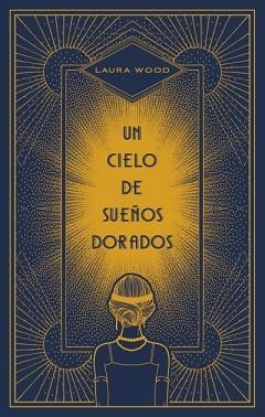 UN CIELO DE SUEÑOS DORADOS | 9788492918904 | WOOD, LAURA | Llibreria Aqualata | Comprar llibres en català i castellà online | Comprar llibres Igualada