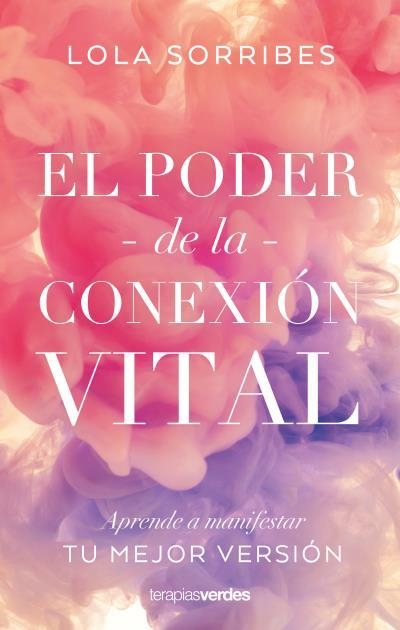 PODER DE LA CONEXIÓN VITAL, EL | 9788416972838 | SORRIBES, LOLA | Llibreria Aqualata | Comprar llibres en català i castellà online | Comprar llibres Igualada