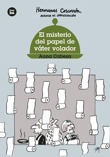 HERMANAS COSCORRÓN. EL MISTERIO DEL PAPEL DE VÁTER VOLADOR | 9788483437643 | CABEZA, ANNA | Llibreria Aqualata | Comprar llibres en català i castellà online | Comprar llibres Igualada