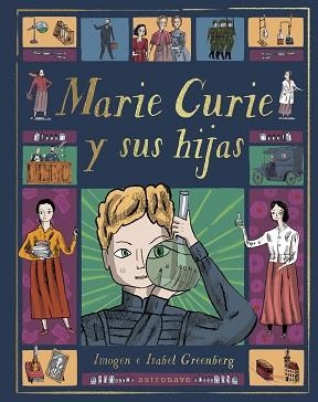 MARIE CURIE Y SUS HIJAS | 9788467943368 | IMOGEN GREENBERG & ISABEL GREENBERG | Llibreria Aqualata | Comprar llibres en català i castellà online | Comprar llibres Igualada