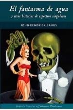 FANTASMA DE AGUA Y OTRAS HISTORIAS DE ESPECTROS SINGULARES, EL | 9788418320255 | KENDRICK BANGS, JOHN | Llibreria Aqualata | Comprar llibres en català i castellà online | Comprar llibres Igualada