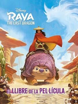 RAYA I L'ÚLTIM DRAC. EL LLIBRE DE LA PEL·LÍCULA | 9788418443817 | DISNEY | Llibreria Aqualata | Comprar llibres en català i castellà online | Comprar llibres Igualada