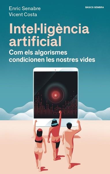 INTEL·LIGENCIA ARTIFICIAL | 9788416698608 | ENRIC SANABRE / VICENT COSTA | Llibreria Aqualata | Comprar llibres en català i castellà online | Comprar llibres Igualada