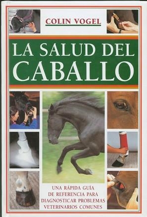 SALUD DEL CABALLO, LA. GUIA RAPIDA DE REFERENCIA PARA DIAGNO | 9788495376459 | VOGEL, COLIN | Llibreria Aqualata | Comprar llibres en català i castellà online | Comprar llibres Igualada