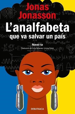 ANALFABETA QUE VA SALVAR UN PAÍS, L' | 9788418196133 | JONASSON, JONAS | Llibreria Aqualata | Comprar llibres en català i castellà online | Comprar llibres Igualada