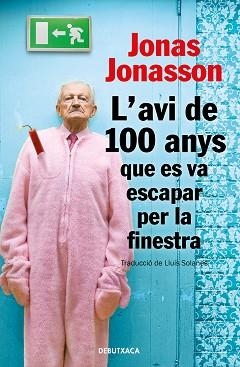 AVI DE 100 ANYS QUE ES VA ESCAPAR PER LA FINESTRA, L' | 9788418132810 | JONASSON, JONAS | Llibreria Aqualata | Comprar llibres en català i castellà online | Comprar llibres Igualada