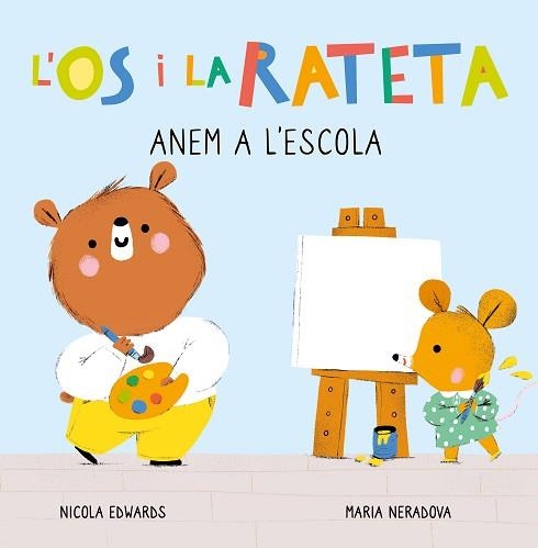 ÓS I LA RATETA, L'. ANEM A L'ESCOLA (MANS PETITONES) | 9788448857271 | NERADOVA, MARIA / EDWARDS, NICOLA | Llibreria Aqualata | Comprar llibres en català i castellà online | Comprar llibres Igualada