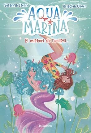 AQUA MARINA 2. EL MISTERI DE L'ECLIPSI | 9788424669416 | ISERN, SUSANNA | Llibreria Aqualata | Comprar llibres en català i castellà online | Comprar llibres Igualada