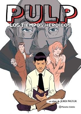 PULP. LOS TIEMPOS HEROICOS  | 9788413415932 | PASTOR, JORDI | Llibreria Aqualata | Comprar libros en catalán y castellano online | Comprar libros Igualada