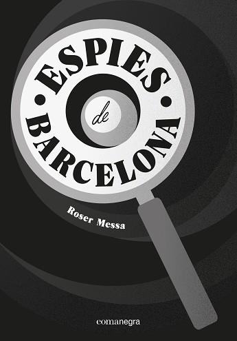 ESPIES DE BARCELONA | 9788418022760 | MESSA, ROSER | Llibreria Aqualata | Comprar llibres en català i castellà online | Comprar llibres Igualada