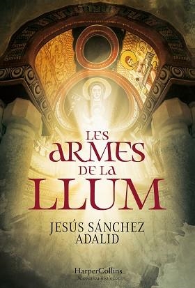 ARMES DE LA LLUM, LES | 9788491395263 | SÁNCHEZ ADALID, JESÚS | Llibreria Aqualata | Comprar libros en catalán y castellano online | Comprar libros Igualada