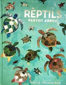 RÈPTILS PERTOT ARREU | 9788417497897 | DE LA BEDOYERE, CAMILLA | Llibreria Aqualata | Comprar llibres en català i castellà online | Comprar llibres Igualada