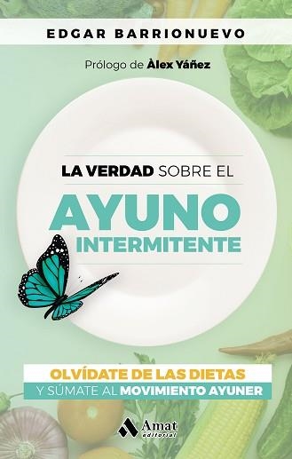 VERDAD SOBRE EL AYUNO INTERMITENTE, LA | 9788418114700 | BARRIONUEVO, EDGAR | Llibreria Aqualata | Comprar llibres en català i castellà online | Comprar llibres Igualada