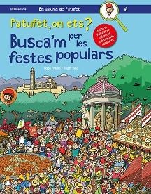 PATUFET, ON ETS? BUSCA'M PER LES FESTES POPULARS | 9788413560373 | ROIG CÉSAR , ROGER | Llibreria Aqualata | Comprar llibres en català i castellà online | Comprar llibres Igualada