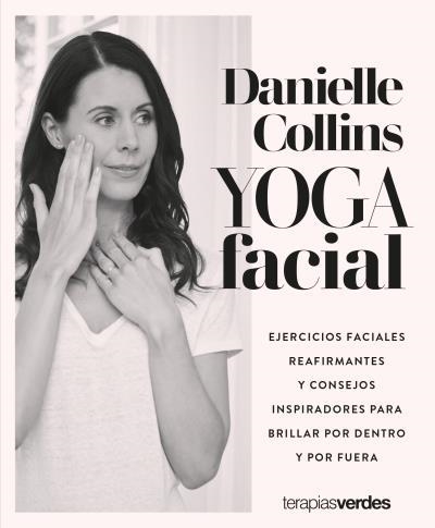 YOGA FACIAL | 9788416972821 | COLLINS, DANIELLE | Llibreria Aqualata | Comprar llibres en català i castellà online | Comprar llibres Igualada