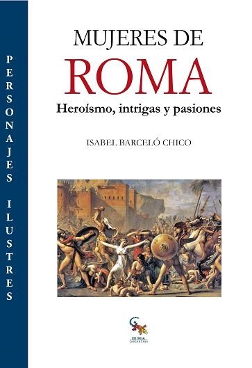 MUJERES DE ROMA | 9788416900763 | BARCELÓ CHICO, ISABEL | Llibreria Aqualata | Comprar llibres en català i castellà online | Comprar llibres Igualada