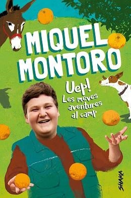 UEP! LES MEVES AVENTURES AL CAMP | 9788418456046 | MONTORO, MIQUEL | Llibreria Aqualata | Comprar llibres en català i castellà online | Comprar llibres Igualada