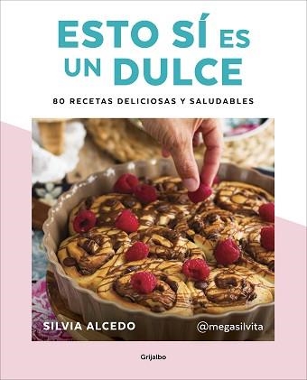 ESTO SÍ ES UN DULCE. 80 RECETAS DELICIOSAS Y SALUDABLES | 9788417752637 | ALCEDO, SILVIA | Llibreria Aqualata | Comprar llibres en català i castellà online | Comprar llibres Igualada