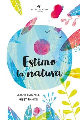 ESTIMO LA NATURA | 9788418522093 | RASPALL I JUANOLA, JOANA | Llibreria Aqualata | Comprar libros en catalán y castellano online | Comprar libros Igualada