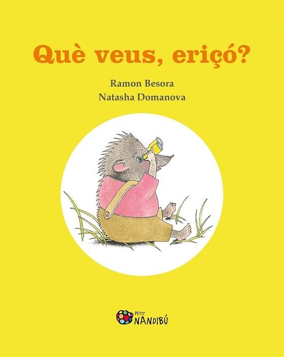 QUÈ VEUS, ERIÇÓ? | 9788413032368 | BESORA OLIVA, RAMON / DOMANOVA, NATASHA | Llibreria Aqualata | Comprar llibres en català i castellà online | Comprar llibres Igualada