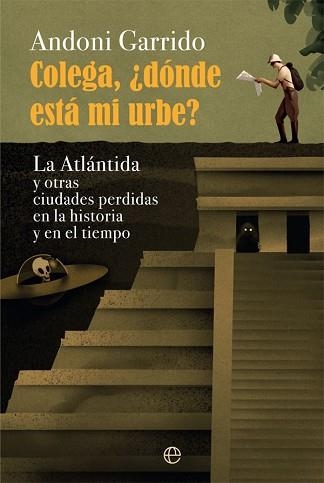 COLEGA, ¿DÓNDE ESTÁ MI URBE? | 9788413840208 | GARRIDO, ANDONI | Llibreria Aqualata | Comprar llibres en català i castellà online | Comprar llibres Igualada