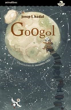 GOOGOL | 9788417599966 | BADAL, JOSEP L. | Llibreria Aqualata | Comprar llibres en català i castellà online | Comprar llibres Igualada