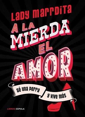 A LA MIERDA EL AMOR! | 9788448027841 | DOMÍNGUEZ, FLORENCIA | Llibreria Aqualata | Comprar llibres en català i castellà online | Comprar llibres Igualada