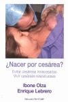 NACER POR CESÁREA? | 9788493957735 | OLZA FERNÁNDEZ, IBONE / LEBRERO MARTÍNEZ, ENRIQUE | Llibreria Aqualata | Comprar llibres en català i castellà online | Comprar llibres Igualada