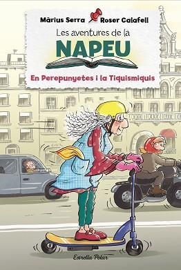 AVENTURES DE LA NAPEU 3, LES. EL PEREPUNYETES I LA TIQUISMIQUIS | 9788418443848 | SERRA, MÀRIUS / CALAFELL, ROSER | Llibreria Aqualata | Comprar libros en catalán y castellano online | Comprar libros Igualada