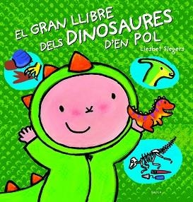 GRAN LLIBRE DELS DINOSAURES D'EN POL, EL | 9788447944866 | SLEGERS, LIESBET | Llibreria Aqualata | Comprar llibres en català i castellà online | Comprar llibres Igualada