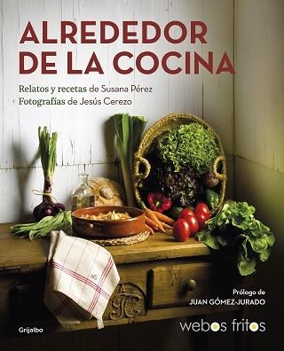 ALREDEDOR DE LA COCINA (WEBOS FRITOS) | 9788417752439 | PÉREZ, SUSANA / CEREZO, JESÚS | Llibreria Aqualata | Comprar llibres en català i castellà online | Comprar llibres Igualada