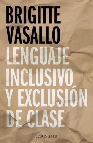 LENGUAJE INCLUSIVO Y EXCLUSIÓN DE CLASE | 9788418100994 | VASALLO, BRIGITTE | Llibreria Aqualata | Comprar llibres en català i castellà online | Comprar llibres Igualada