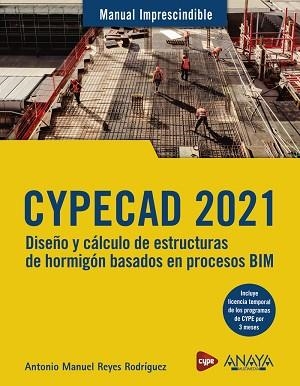 CYPECAD 2021. DISEÑO Y CÁLCULO DE ESTRUCTURAS DE HORMIGÓN BASADOS EN PROCESOS BI | 9788441543560 | REYES RODRÍGUEZ, ANTONIO MANUEL | Llibreria Aqualata | Comprar llibres en català i castellà online | Comprar llibres Igualada