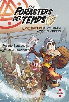 FORASTERS DEL TEMPS 11. L'AVENTURA DELS VALLBONA AMB ELS VIKINGS | 9788466149327 | GARCÍA SANTIAGO, ROBERTO / FERNÁNDEZ VÁZQUEZ, PABLO | Llibreria Aqualata | Comprar llibres en català i castellà online | Comprar llibres Igualada