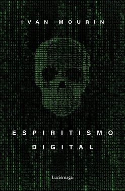 ESPIRITISMO DIGITAL | 9788418015601 | MOURIN, IVAN | Llibreria Aqualata | Comprar llibres en català i castellà online | Comprar llibres Igualada