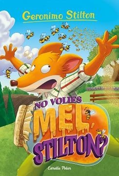 GERONIMO STILTON 82. NO VOLIES MEL, STILTON? | 9788418135811 | STILTON, GERONIMO | Llibreria Aqualata | Comprar llibres en català i castellà online | Comprar llibres Igualada