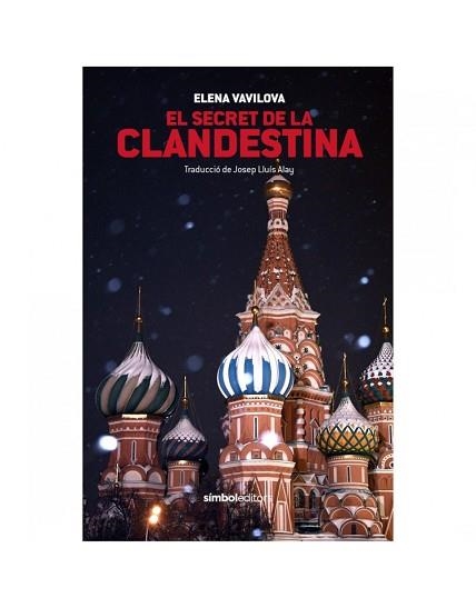 SECRET DE LA CLANDESTINA, EL | 9788415315940 | VAVILOVA, ELENA | Llibreria Aqualata | Comprar llibres en català i castellà online | Comprar llibres Igualada