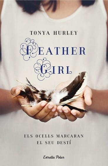 FEATHERGIRL | 9788418444012 | HURLEY, TONYA | Llibreria Aqualata | Comprar libros en catalán y castellano online | Comprar libros Igualada