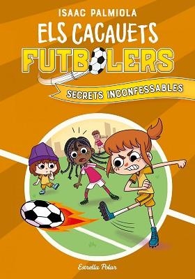 CACAUETS FUTBOLERS 3. SECRETS INCONFESSABLES | 9788418444029 | PALMIOLA, ISAAC | Llibreria Aqualata | Comprar libros en catalán y castellano online | Comprar libros Igualada