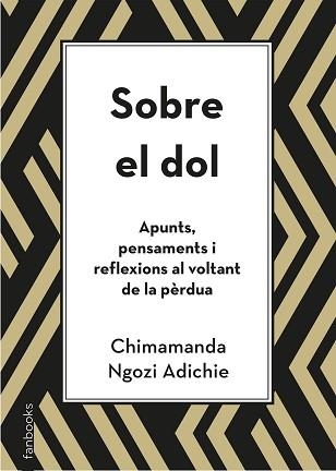 SOBRE EL DOL. APUNTS, PENSAMENTS I REFLEXIONS AL VOLTANT DE LA PÈRDUA | 9788418327391 | NGOZI ADICHIE, CHIMAMANDA | Llibreria Aqualata | Comprar llibres en català i castellà online | Comprar llibres Igualada