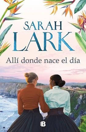 ALLÍ DONDE NACE EL DÍA | 9788466669238 | LARK, SARAH | Llibreria Aqualata | Comprar libros en catalán y castellano online | Comprar libros Igualada