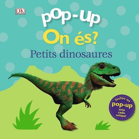 ON ÉS? PETITS DINOSAURES (POP-UP) | 9788499063270 | LLOYD, CLARE | Llibreria Aqualata | Comprar llibres en català i castellà online | Comprar llibres Igualada