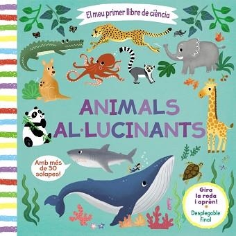 ANIMALS AL·LUCINANTS. EL MEU PRIMER LLIBRE DE CIÈNCIA | 9788413490038 | VARIOS AUTORES | Llibreria Aqualata | Comprar llibres en català i castellà online | Comprar llibres Igualada