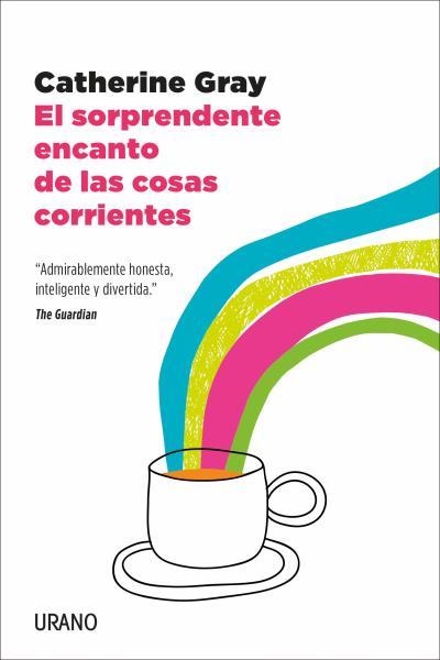 SORPRENDENTE ENCANTO DE LAS COSAS CORRIENTES, EL | 9788417694005 | GRAY, CATHERINE | Llibreria Aqualata | Comprar llibres en català i castellà online | Comprar llibres Igualada