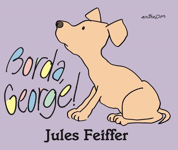 BORDA, GEORGE! | 9788412205688 | FEIFFER, JULES | Llibreria Aqualata | Comprar llibres en català i castellà online | Comprar llibres Igualada