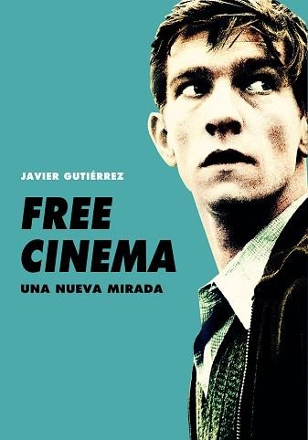 FREE CINEMA. UNA NUEVA MIRADA | 9788415448518 | GUTIÉRREZ MARTÍNEZ, JAVIER | Llibreria Aqualata | Comprar llibres en català i castellà online | Comprar llibres Igualada