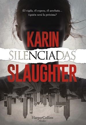 SILENCIADAS | 9788491396154 | SLAUGHTER, KARIN | Llibreria Aqualata | Comprar llibres en català i castellà online | Comprar llibres Igualada