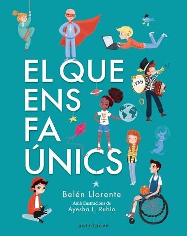 QUE ENS FA ÚNICS, EL | 9788467945560 | LLORENTE, BELÉN / RUBIO, AYESHA L. | Llibreria Aqualata | Comprar llibres en català i castellà online | Comprar llibres Igualada