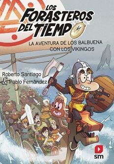 FORASTEROS DEL TIEMPO 11, LOS. LA AVENTURA DE LOS BALBUENA CON LOS VIKINGOS | 9788413920313 | SANTIAGO, ROBERTO / FERNÁNDEZ VÁZQUEZ, PABLO | Llibreria Aqualata | Comprar llibres en català i castellà online | Comprar llibres Igualada